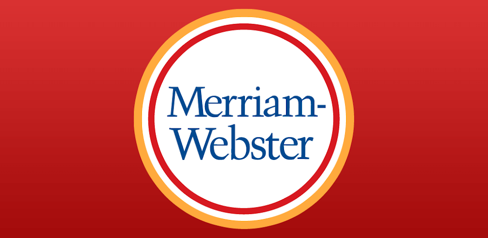 Merriam – Dictionary Webster