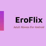 Eroflix v11.7 MOD APK (Premium, Ads Removed)
