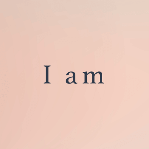 I am – Daily affirmations