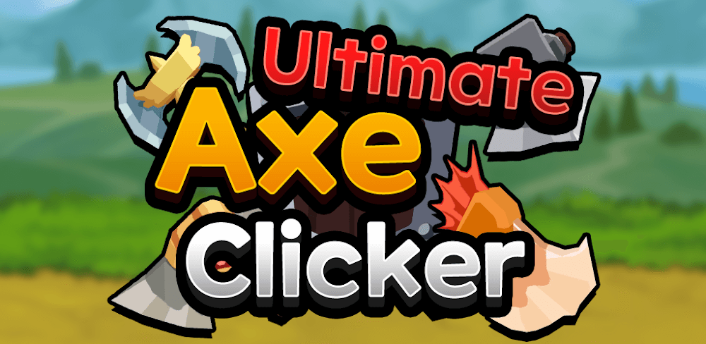 Ultimate Axe Clicker