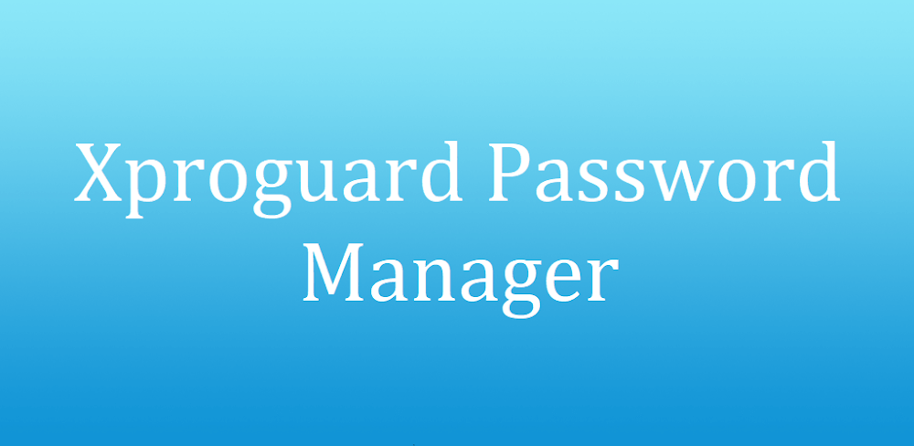 
Xproguard Password Manager v1.2.4 APK (Full Version)
