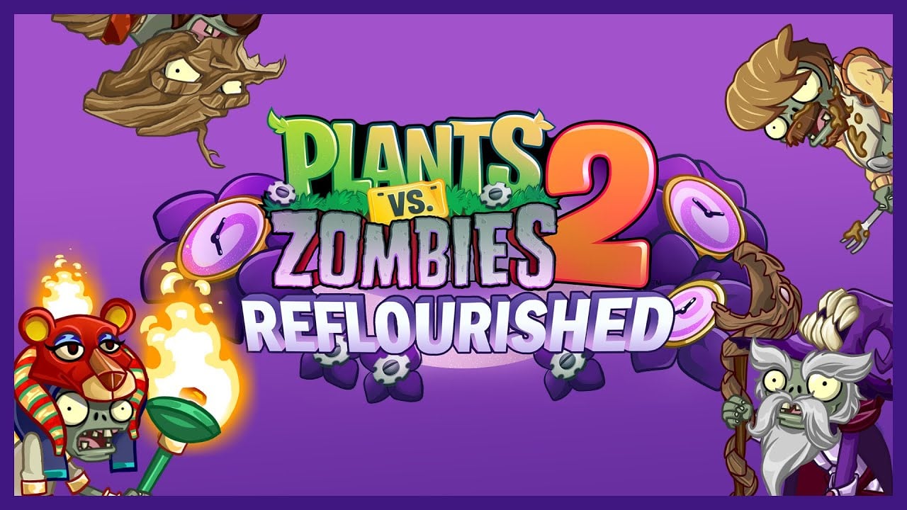 Plants vs. Zombies 2 Reflourished