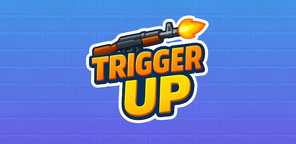 Trigger Up