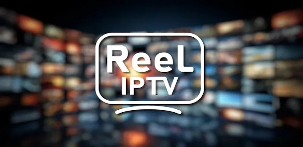 Reel IPTV Player