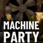 Machine Party